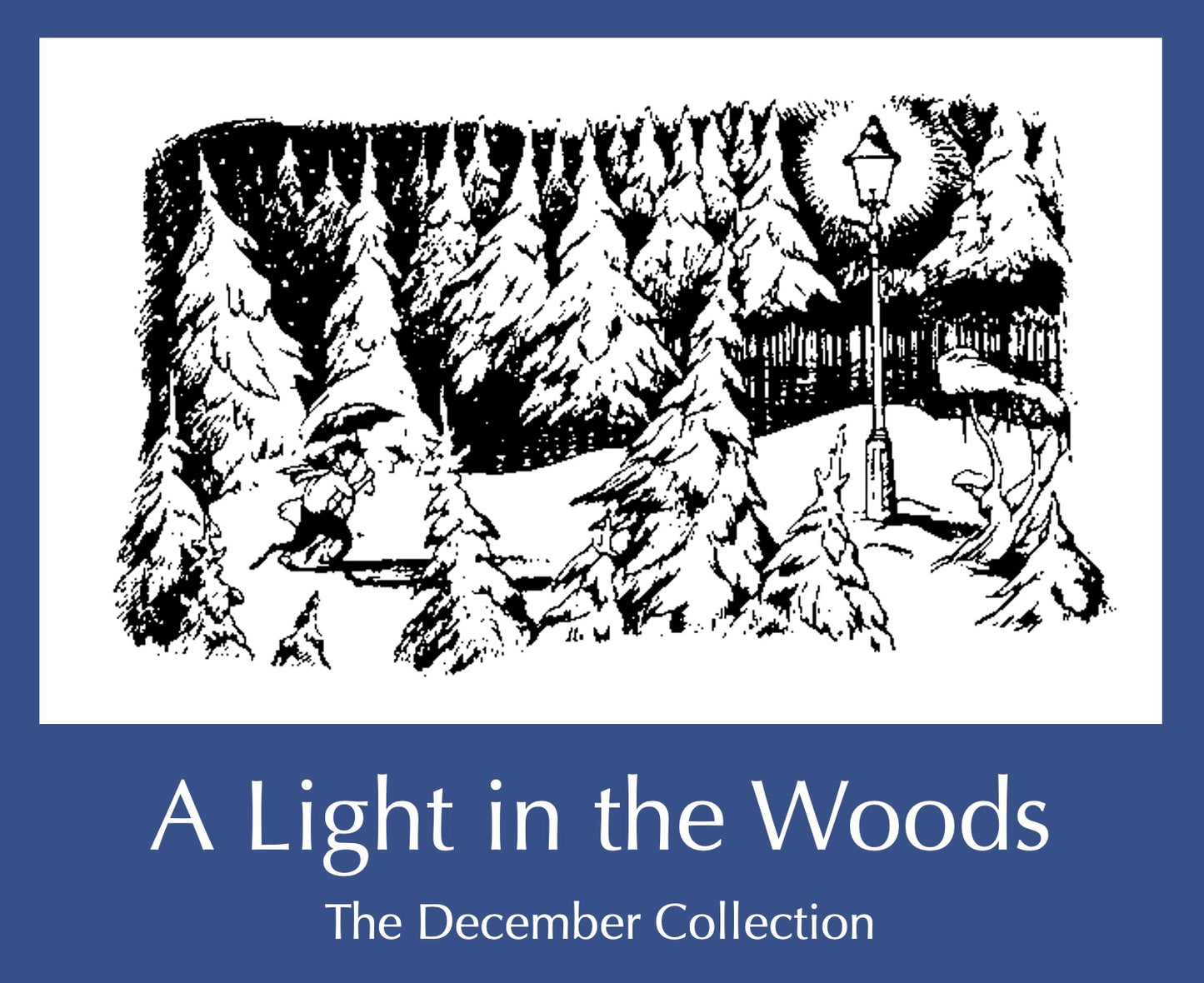 A Light in the Woods - A December Collection